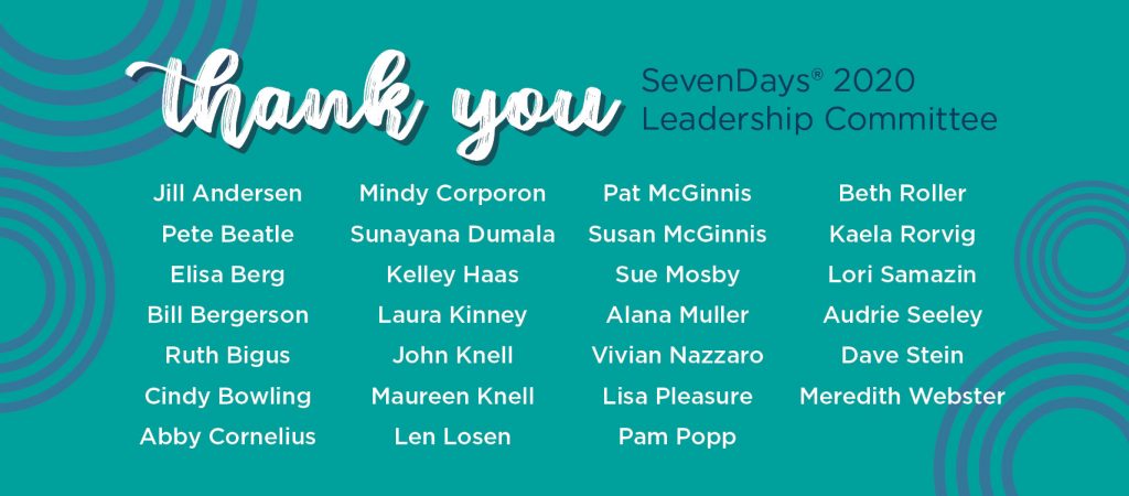 Thank you SevenDays® 2020 Leadership Committee